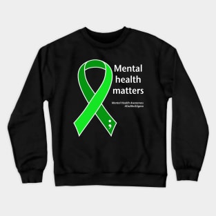 Mental health matters ribbon, white type Crewneck Sweatshirt